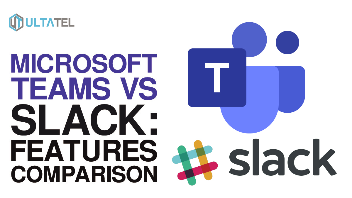 Microsoft Teams Vs Slack Which Collaboration Tool Is Better